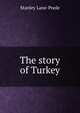 The story of Turkey, Stanley Lane-Poole 