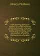 Oak flooring; being an outline of correct methods of manufacturing, handling, laying and finishing, with an analysis of widths, thicknesses and grades, Henry H Gibson 
