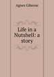 Life in a Nutshell: a story, Agnes Giberne 