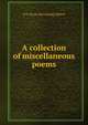 A collection of miscellaneous poems, H S. [from old catalog] Gibson 