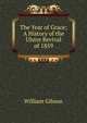 The Year of Grace; A History of the Ulster Revival of 1859, William Gibson 