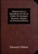 Histoire De La D?cadence Et De La Ch?te De L'empire Romain, Volume 14 (French Edition), Edward Gibbon 
