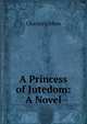 A Princess of Jutedom: A Novel, Charles Gibbon 
