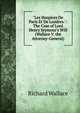 "Les Hospices De Paris Et De Londres.": The Case of Lord Henry Seymour's Will (Wallace V. the Attorney-General)., Richard Wallace 