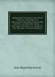 G?ographie Ancienne, Sacr?e Et Profane: Contenant La Description Des Pays Connus Des Anciens, & Celle Des Villes . ; Ouvrage Utile Pour La . Orateurs, Etc, Volume 2 (French Edition), Jean Baptiste Gibrat 
