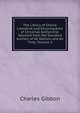 The Library of Choice Literature and Encyclop?dia of Universal Authorship: Selected from the Standard Authors of All Nations and All Time, Volume 3, Charles Gibbon 