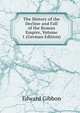The History of the Decline and Fall of the Roman Empire, Volume 1 (German Edition), Edward Gibbon 