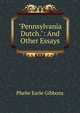 "Pennsylvania Dutch.": And Other Essays, Phebe Earle Gibbons 
