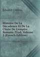 Histoire De La D?cadence Et De La Chute De L'empire Romain. Trad, Volume 2 (French Edition), Edward Gibbon 