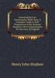 Intermediate Law Examination Made Easy: A Complete Guide to Self-Preparation in Mr. Serjeant Stephen's New Commentaries On the Laws of England, Stephen, Henry John, 1787-1864 
