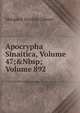 Apocrypha Sinaitica, Volume 47;&Nbsp;Volume 892, Margaret Dunlop Gibson 