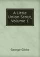 A Little Union Scout, Volume 1, George Gibbs 