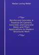 Reinforced Concrete: A Treatise On Cement, Concrete, and Concrete Steel, and Their Applications to Modern Structural Work, Walter Loring Webb 