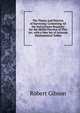 The Theory and Practice of Surveying: Containing All the Instructions Requisite for the Skilful Practice of This Art. with a New Set of Accurate Mathematical Tables, Robert Gibson 