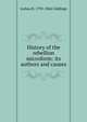 History of the rebellion microform: its authors and causes, Joshua R. 1795-1864 Giddings 