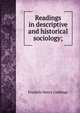 Readings in descriptive and historical sociology;, Giddings, Franklin Henry, 1855-1931 