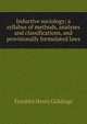 Inductive sociology; a syllabus of methods, analyses and classifications, and provisionally formulated laws, Giddings, Franklin Henry, 1855-1931 