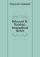 Behramji M. Malabari; biographical sketch, Dayaram Gidumal 