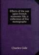 Effects of the war upon French economic life; a collection of five monographs, Charles Gide 