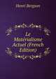 Le Materialisme Actuel (French Edition), Henri Bergson 