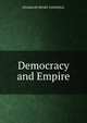 Democracy and Empire, Giddings, Franklin Henry, 1855-1931 