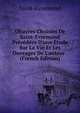 OEuvres Choisies De Saint-Evremond Pr?c?d?es D'une ?tude Sur La Vie Et Les Ouvrages De L'auteur . (French Edition), Saint-Evremond 