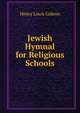 Jewish Hymnal for Religious Schools, Henry Louis Gideon 