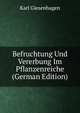 Befruchtung Und Vererbung Im Pflanzenreiche (German Edition), Karl Giesenhagen 