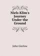Niels Klim's Journey Under the Ground, John Gierlow 