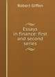 Essays in finance: first and second series, Robert Giffen 