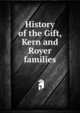 History of the Gift, Kern and Royer families, 