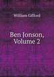 Ben Jonson, Volume 2, William Gifford 