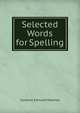 Selected Words for Spelling, Clarence Edmund Meleney 