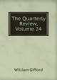 The Quarterly Review, Volume 24, William Gifford 