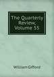 The Quarterly Review, Volume 55, William Gifford 