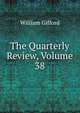 The Quarterly Review, Volume 38, William Gifford 