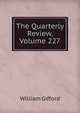 The Quarterly Review, Volume 227, William Gifford 