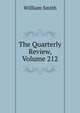 The Quarterly Review, Volume 212, Smith, William, Sir, 1813-1893 