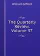 The Quarterly Review, Volume 37, William Gifford 