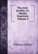 The Anti-Jacobin, Or, Weekly Examiner, Volume 2, William Gifford 