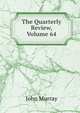 The Quarterly Review, Volume 64, John Murray (Firm) 