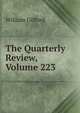 The Quarterly Review, Volume 223, William Gifford 