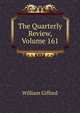 The Quarterly Review, Volume 161, William Gifford 