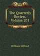 The Quarterly Review, Volume 201, William Gifford 