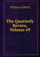 The Quarterly Review, Volume 49, William Gifford 
