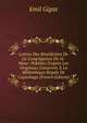 Lettres Des B?n?dictins De La Congr?gation De St-Maur: Publi?es D'apr?s Les Originaux Conserv?s ? La Biblioth?que Royale De Copenhage (French Edition), Emil Gigas 
