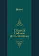 L'iliade Et L'odyss?e (French Edition), Homer 