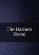 The Harness Horse, 
