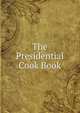 The Presidential Cook Book, 