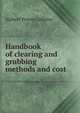 Handbook of clearing and grubbing methods and cost, Halbert Powers Gillette 